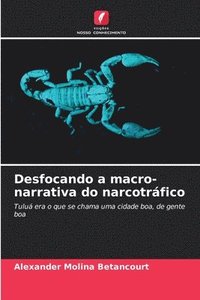 bokomslag Desfocando a macro-narrativa do narcotrfico
