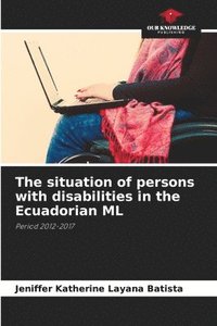 bokomslag The situation of persons with disabilities in the Ecuadorian ML