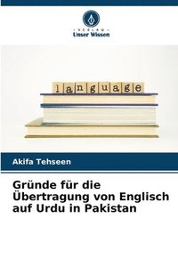 bokomslag Grnde fr die bertragung von Englisch auf Urdu in Pakistan