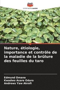 bokomslag Nature, tiologie, importance et contrle de la maladie de la brlure des feuilles du taro