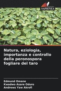 bokomslag Natura, eziologia, importanza e controllo della peronospora fogliare del taro