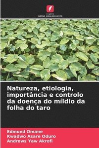 bokomslag Natureza, etiologia, importncia e controlo da doena do mldio da folha do taro