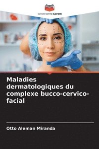 bokomslag Maladies dermatologiques du complexe bucco-cervico-facial