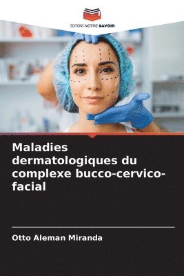 bokomslag Maladies dermatologiques du complexe bucco-cervico-facial