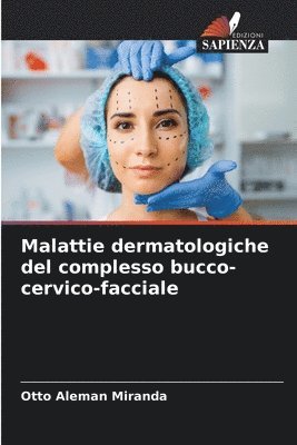 Malattie dermatologiche del complesso bucco-cervico-facciale 1