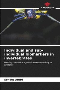 bokomslag Individual and sub-individual biomarkers in invertebrates