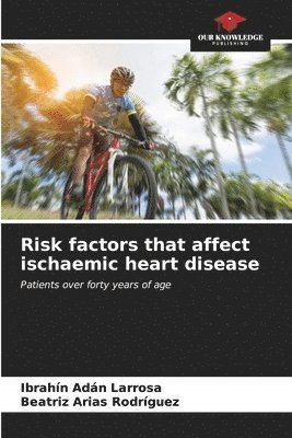 Risk factors that affect ischaemic heart disease 1