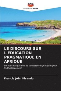 bokomslag Le Discours Sur l'Education Pragmatique En Afrique