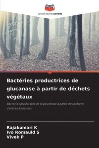 bokomslag Bactries productrices de glucanase  partir de dchets vgtaux