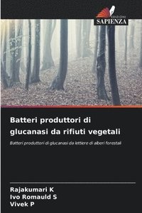 bokomslag Batteri produttori di glucanasi da rifiuti vegetali