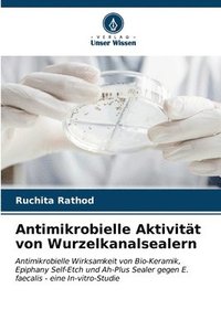bokomslag Antimikrobielle Aktivitt von Wurzelkanalsealern