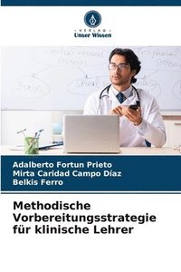 bokomslag Methodische Vorbereitungsstrategie fr klinische Lehrer