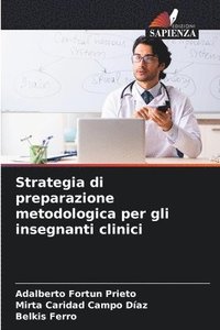 bokomslag Strategia di preparazione metodologica per gli insegnanti clinici