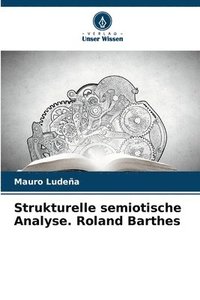 bokomslag Strukturelle semiotische Analyse. Roland Barthes