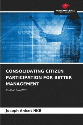 Consolidating Citizen Participation for Better Management 1