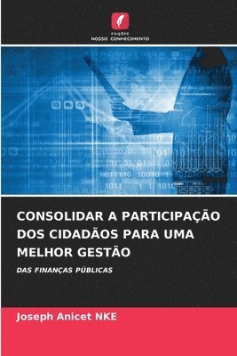 bokomslag Consolidar a Participao DOS Cidados Para Uma Melhor Gesto