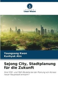bokomslag Sejong City, Stadtplanung fr die Zukunft