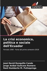 bokomslag La crisi economica, politica e sociale dell'Ecuador
