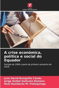 bokomslag A crise econmica, poltica e social do Equador