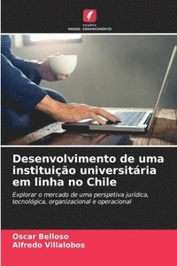 bokomslag Desenvolvimento de uma instituio universitria em linha no Chile