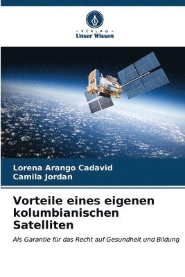 bokomslag Vorteile eines eigenen kolumbianischen Satelliten