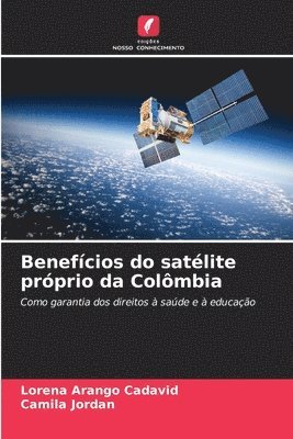 bokomslag Benefcios do satlite prprio da Colmbia