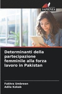 bokomslag Determinanti della partecipazione femminile alla forza lavoro in Pakistan