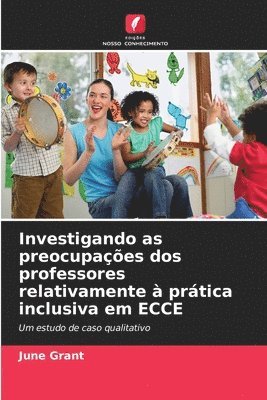 Investigando as preocupaes dos professores relativamente  prtica inclusiva em ECCE 1