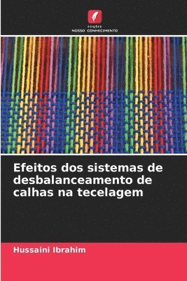 bokomslag Efeitos dos sistemas de desbalanceamento de calhas na tecelagem