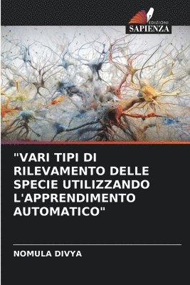 bokomslag &quot;Vari Tipi Di Rilevamento Delle Specie Utilizzando l'Apprendimento Automatico&quot;