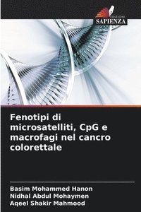 bokomslag Fenotipi di microsatelliti, CpG e macrofagi nel cancro colorettale