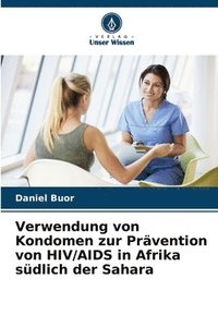 bokomslag Verwendung von Kondomen zur Prvention von HIV/AIDS in Afrika sdlich der Sahara
