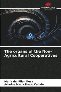 bokomslag The organs of the Non-Agricultural Cooperatives