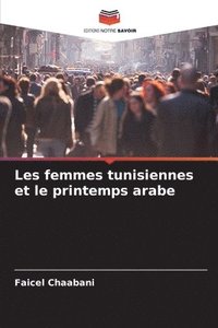 bokomslag Les femmes tunisiennes et le printemps arabe