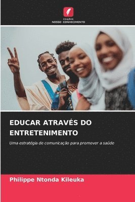 bokomslag Educar Atravs Do Entretenimento