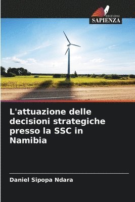 bokomslag L'attuazione delle decisioni strategiche presso la SSC in Namibia