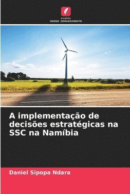 bokomslag A implementao de decises estratgicas na SSC na Nambia