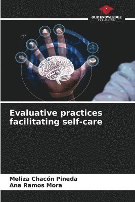 Evaluative practices facilitating self-care 1