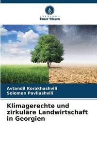 bokomslag Klimagerechte und zirkulre Landwirtschaft in Georgien