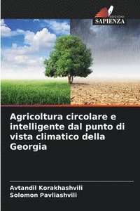 bokomslag Agricoltura circolare e intelligente dal punto di vista climatico della Georgia