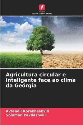 Agricultura circular e inteligente face ao clima da Gergia 1