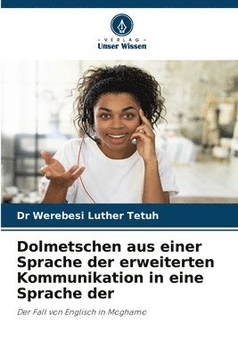 bokomslag Dolmetschen aus einer Sprache der erweiterten Kommunikation in eine Sprache der