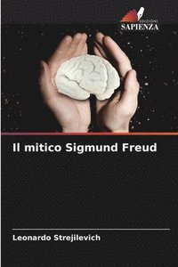 bokomslag Il mitico Sigmund Freud