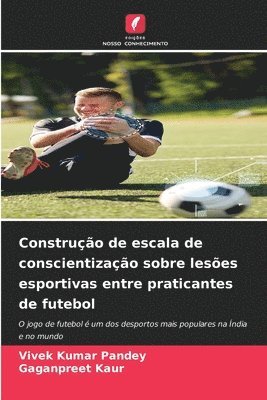 Construo de escala de conscientizao sobre leses esportivas entre praticantes de futebol 1