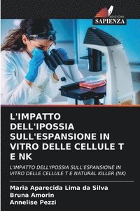 bokomslag L'Impatto Dell'ipossia Sull'espansione in Vitro Delle Cellule T E NK