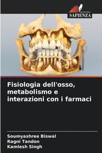 bokomslag Fisiologia dell'osso, metabolismo e interazioni con i farmaci