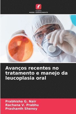 Avanos recentes no tratamento e manejo da leucoplasia oral 1