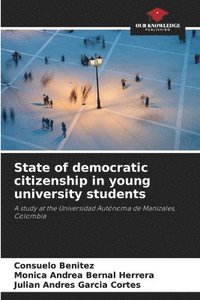 bokomslag State of democratic citizenship in young university students