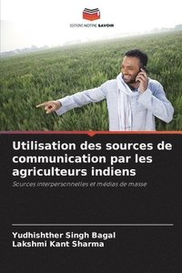 bokomslag Utilisation des sources de communication par les agriculteurs indiens