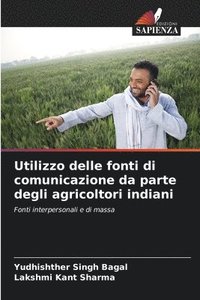 bokomslag Utilizzo delle fonti di comunicazione da parte degli agricoltori indiani